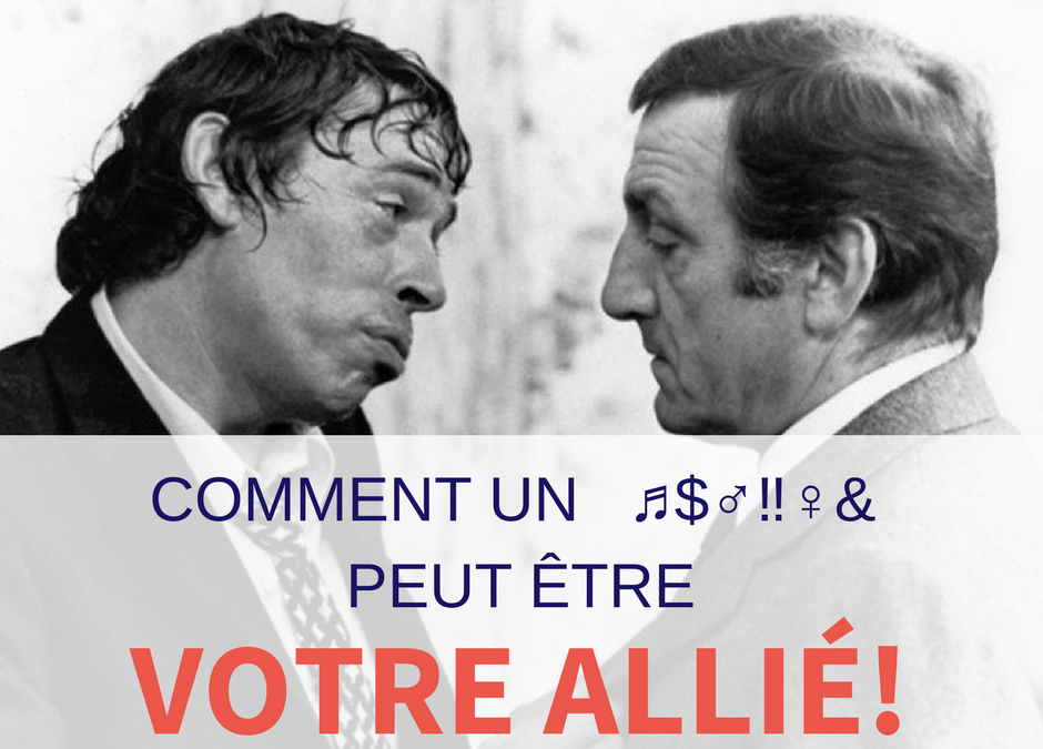 Comment un emmerdeur peut-être votre allié!