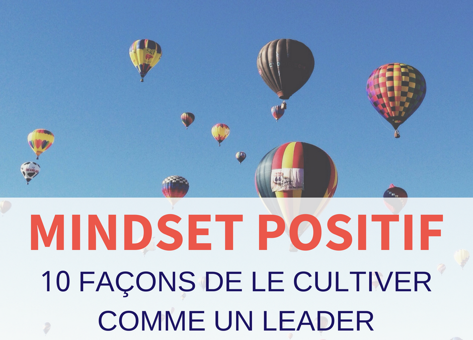 10 façons de développer un mindset positif